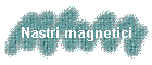 Nastri magnetici